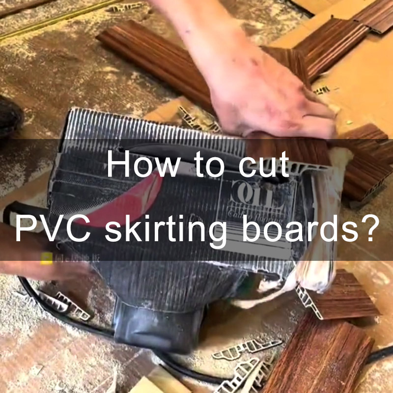 Bagaimana Untuk Memotong Papan Skirting PVC?